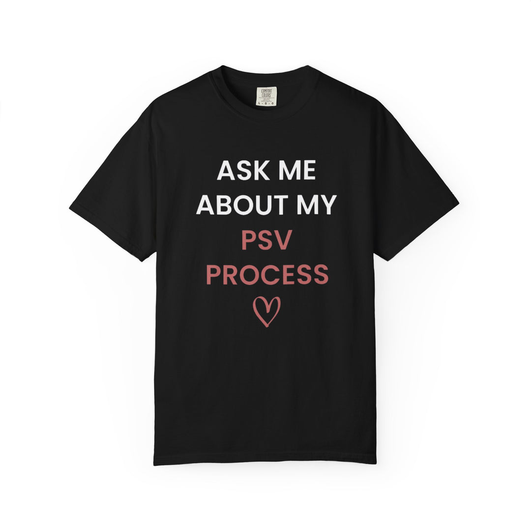 Ask Me About My PSV Process Tee (Black)  | Verified Society.Co