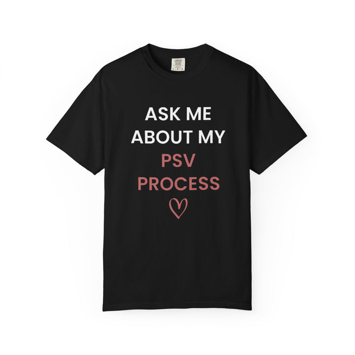 Ask Me About My PSV Process Tee (Black)  | Verified Society.Co