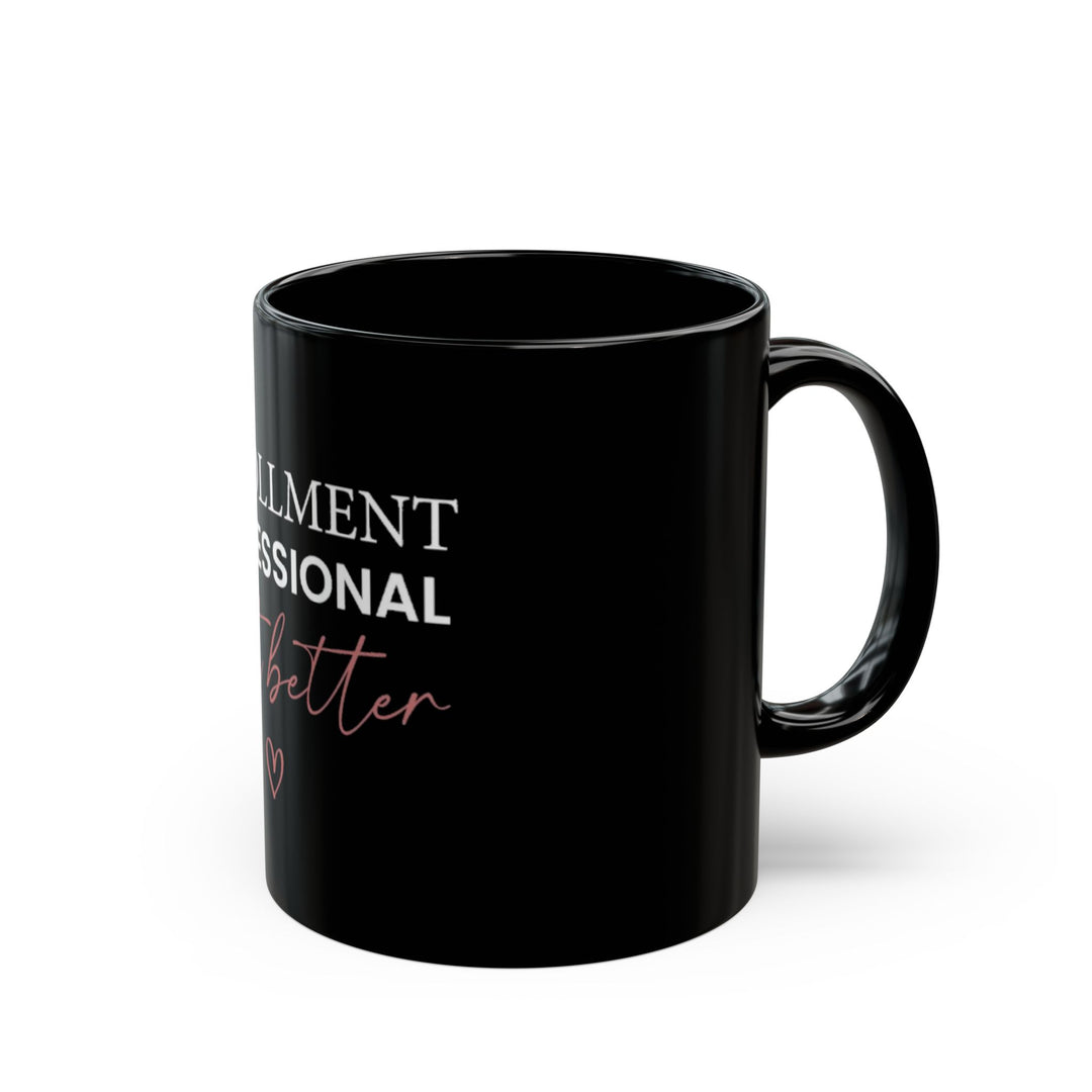Enrollment Professionals Do It Better Mug | Verified Society.Co