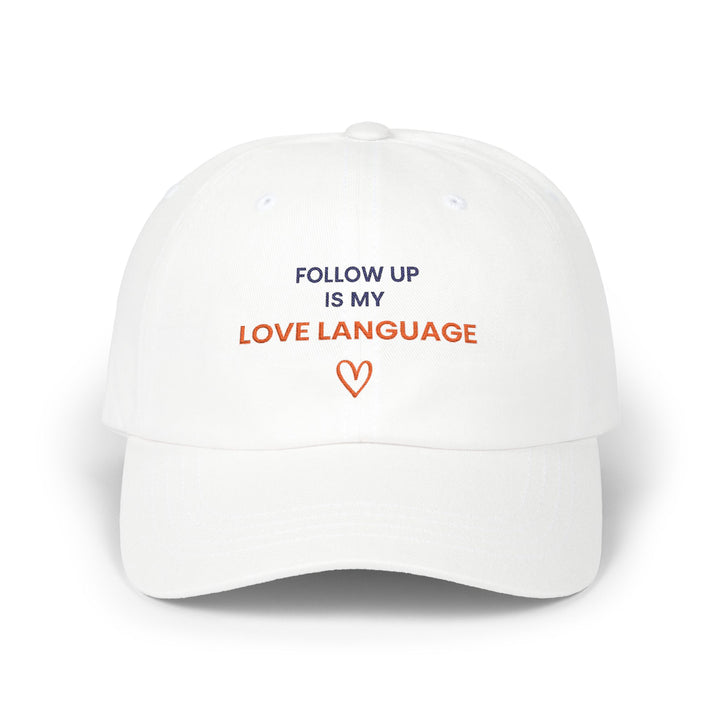 Follow Up Is My Love Language Cap | Verified Society.Co