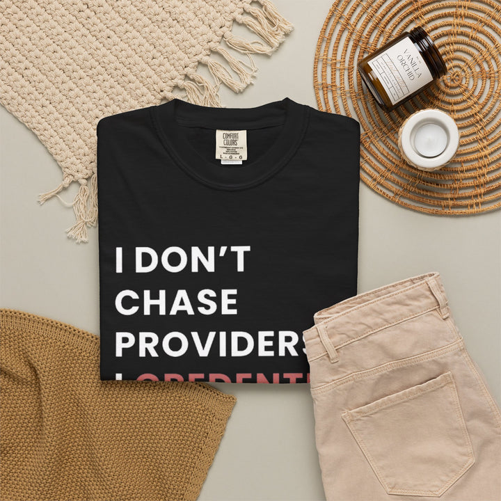 I Don't Chase Providers - I Credential Them Tee (Black)  | Verified Society.Co