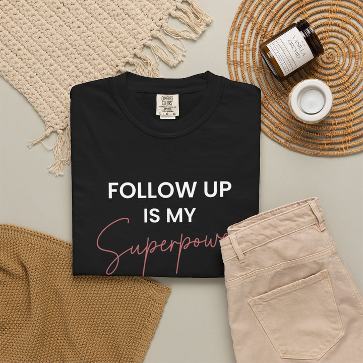 Follow Up Is My Superpower Tee (Black) | Verified Society.Co