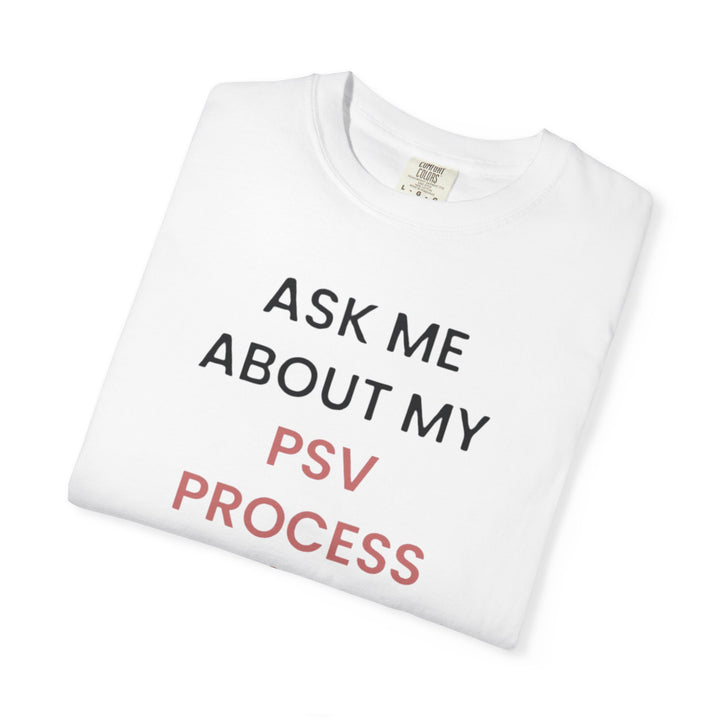 Ask Me About My PSV Process Tee (White)  | Verified Society.Co