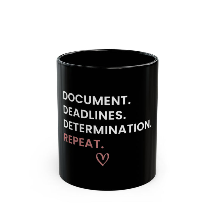 Documents. Deadlines. Determination. Repeat. Mug | Verified Society.Co