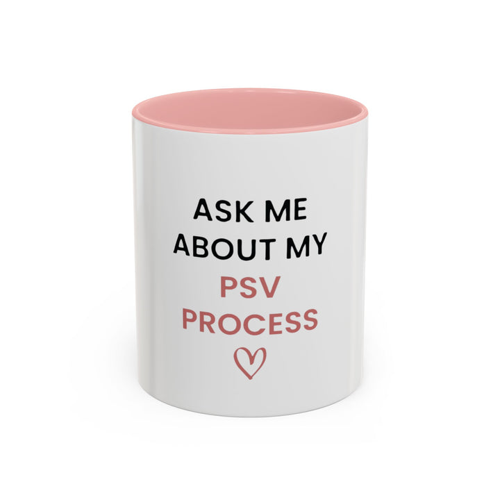 Ask Me About My PSV Process Mug | Verified Society.Co