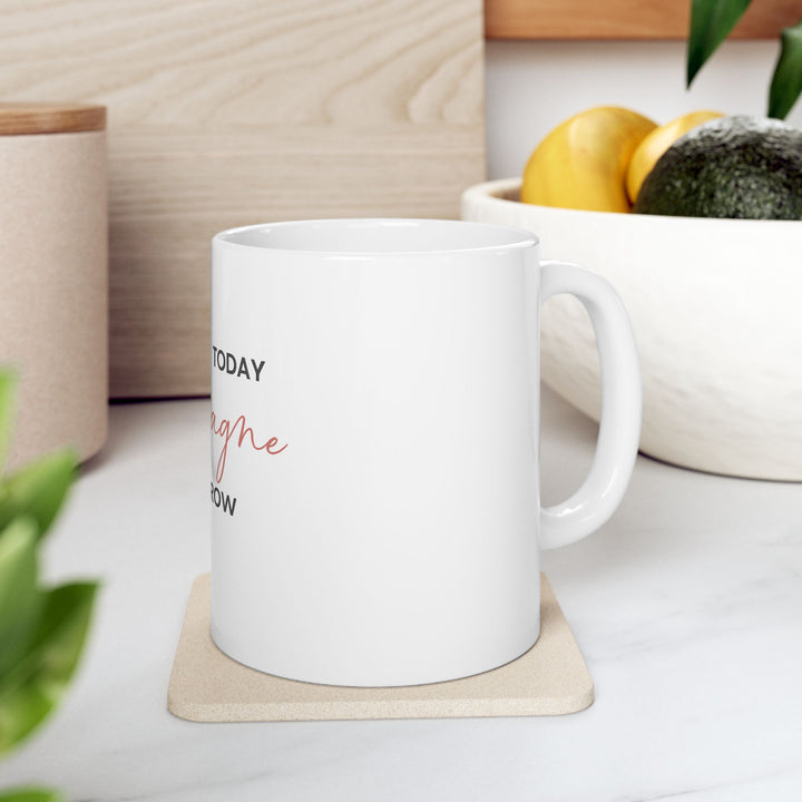 Committee Today, Champagne Tomorrow Mug (White) | Verified Society.Co