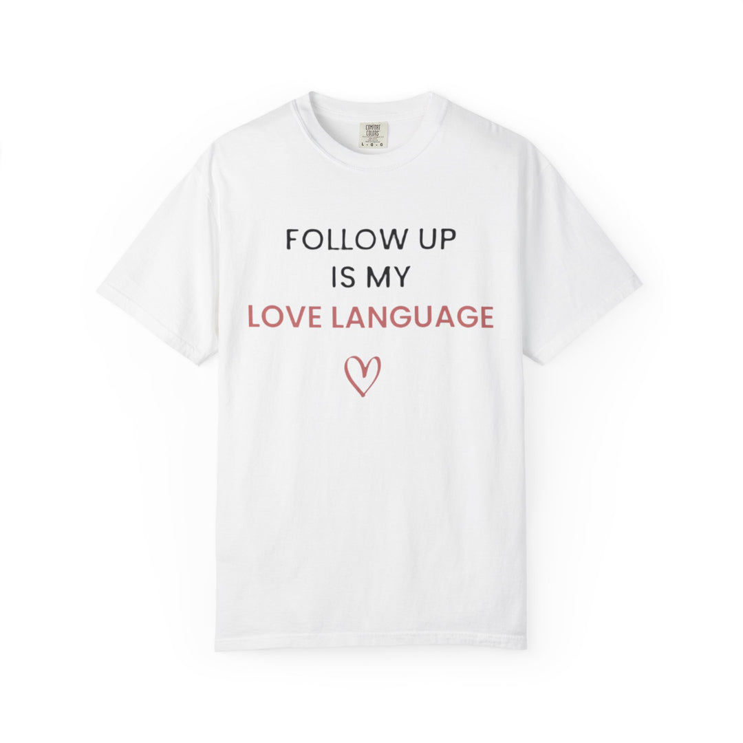 Follow Up Is My Love language (White) | Verified Society.Co