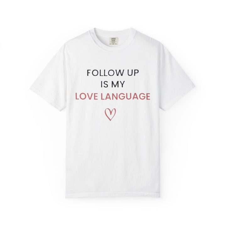 Follow Up Is My Love language (White) | Verified Society.Co