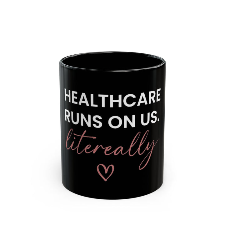Healthcare Runs on Us Mug | Verified Society