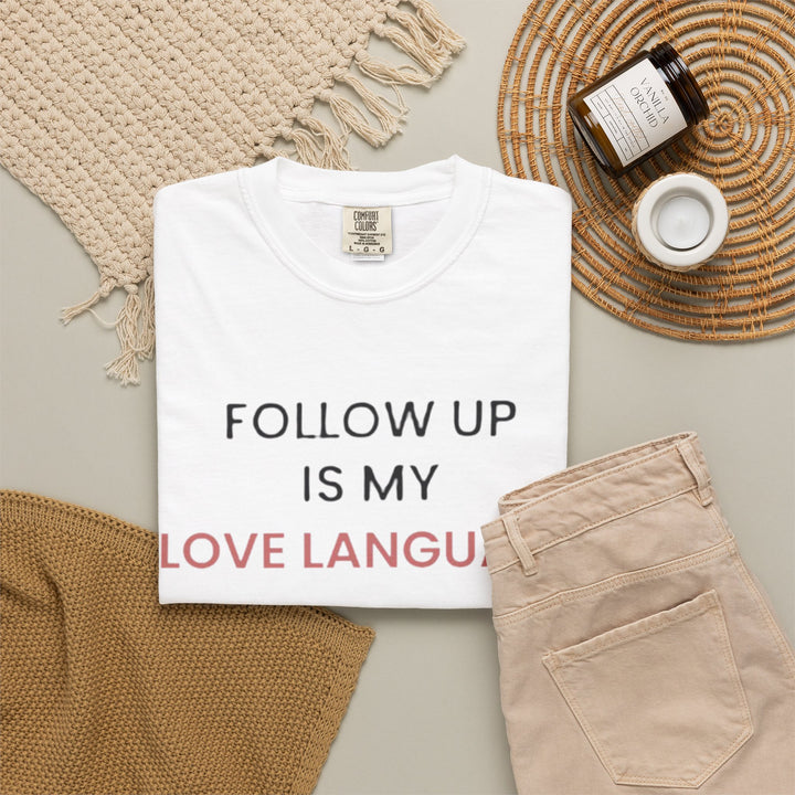 Follow Up Is My Love language (White) | Verified Society.Co