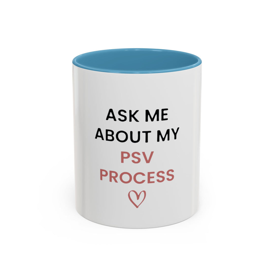 Ask Me About My PSV Process Mug | Verified Society.Co