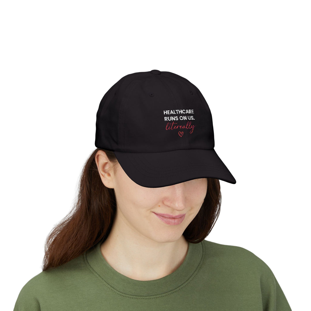 Healthcare Runs On Us. Literally" Embroidered Cap (Black) | Verified Society.Co