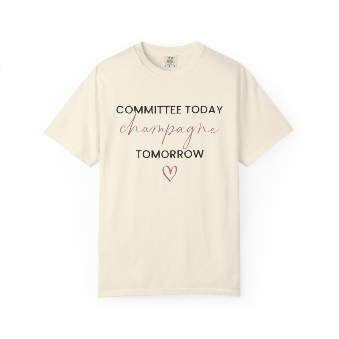 Committee Today, Champagne Tomorrow Tee (White) | Verified Society.Co