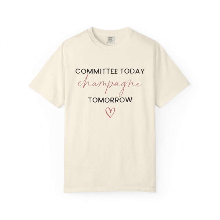 Committee Today, Champagne Tomorrow Tee (White) | Verified Society.Co