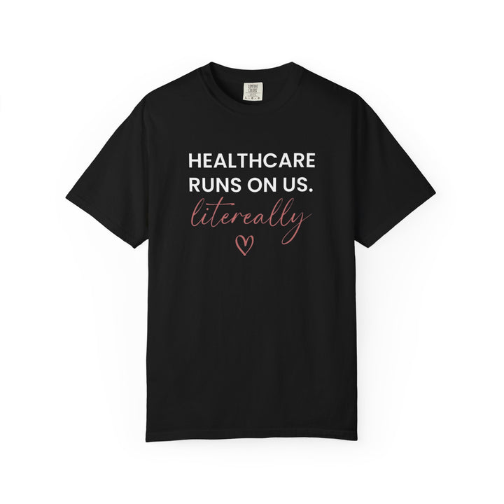 Healthcare Runs On Us Tee (Black) | Verified Society.Co