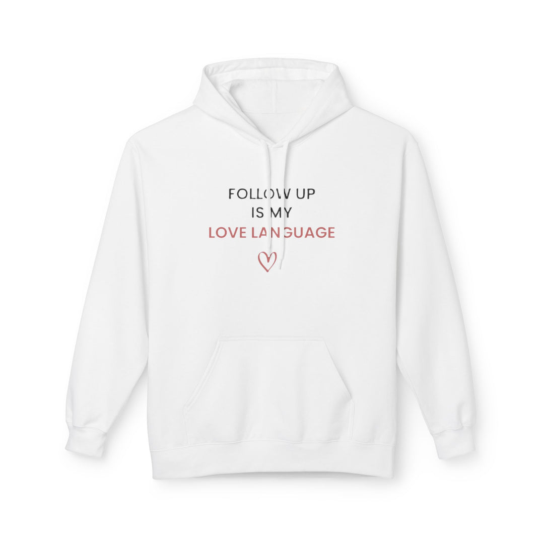 Follow Up Is My Love Language Hoodie (White) | Verified Society.Co