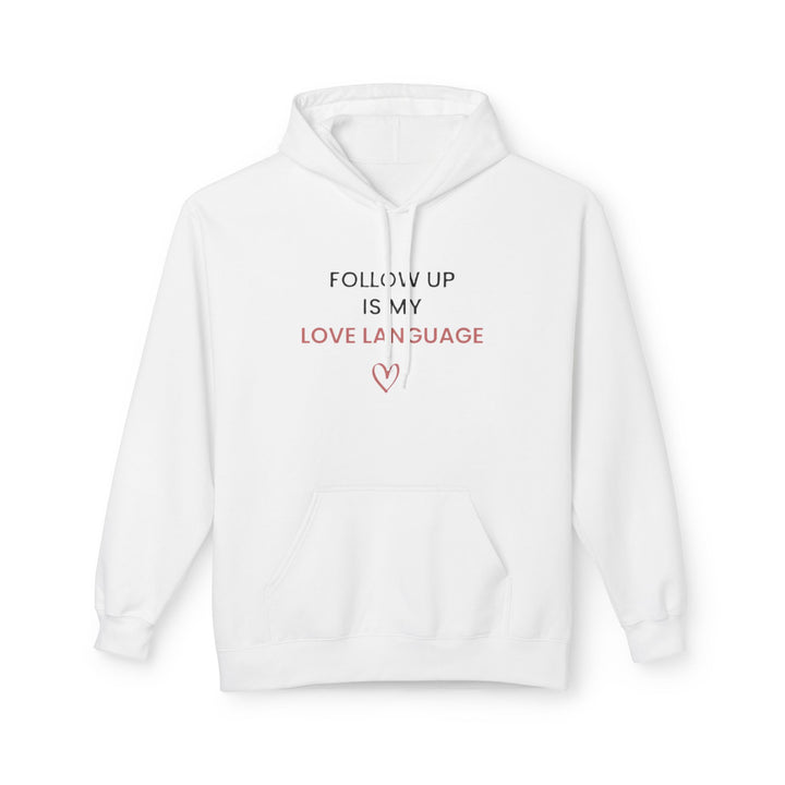 Follow Up Is My Love Language Hoodie (White) | Verified Society.Co