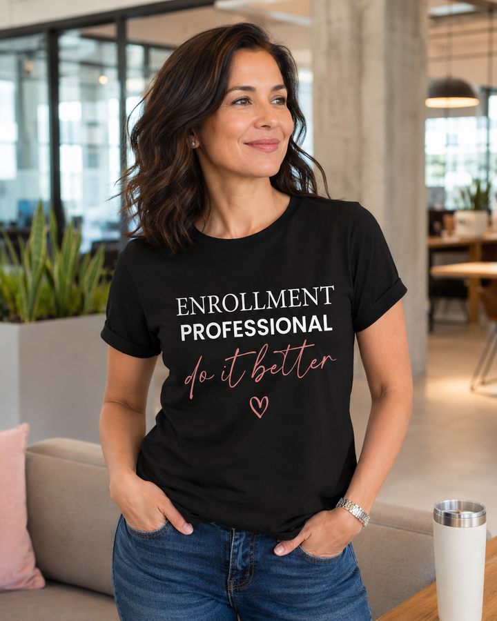 Enrollment Professionals Do It Better Tee (Black) | Verified Society.Co