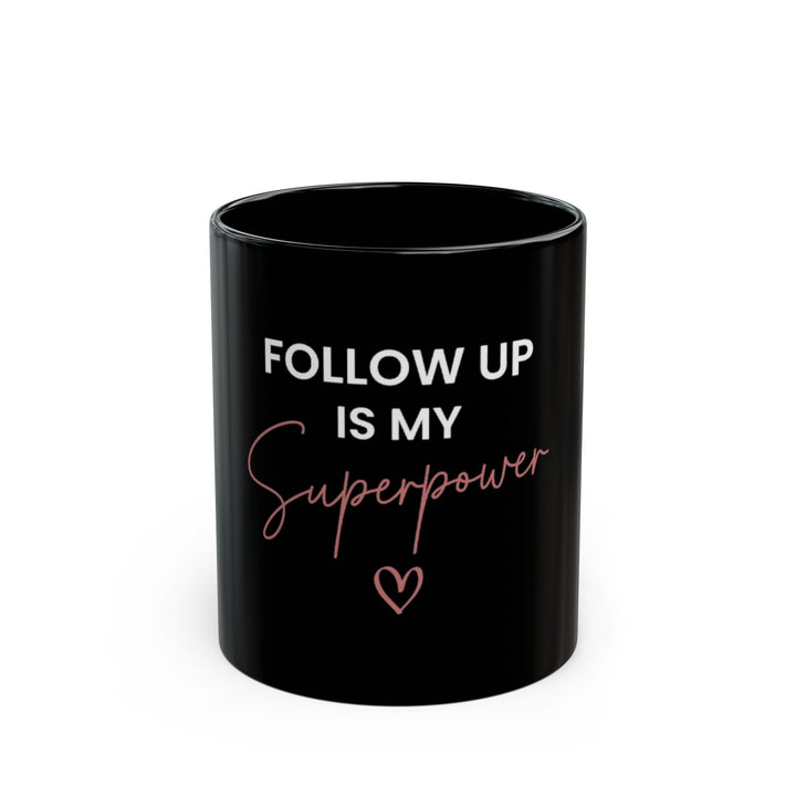 Follow Up Is My Superpower Mug | Verified Society.Co