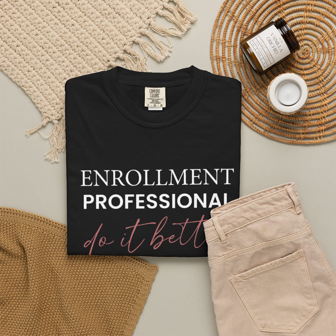 Enrollment Professionals Do It Better Tee (Black) | Verified Society.Co