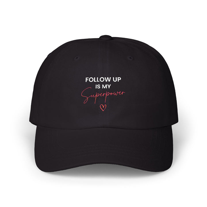 Follow Up Is My Superpower Embroidered Cap (Black)  | Verified Society.Co