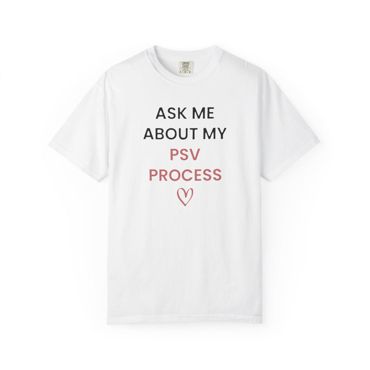 Ask Me About My PSV Process Tee (White)  | Verified Society.Co