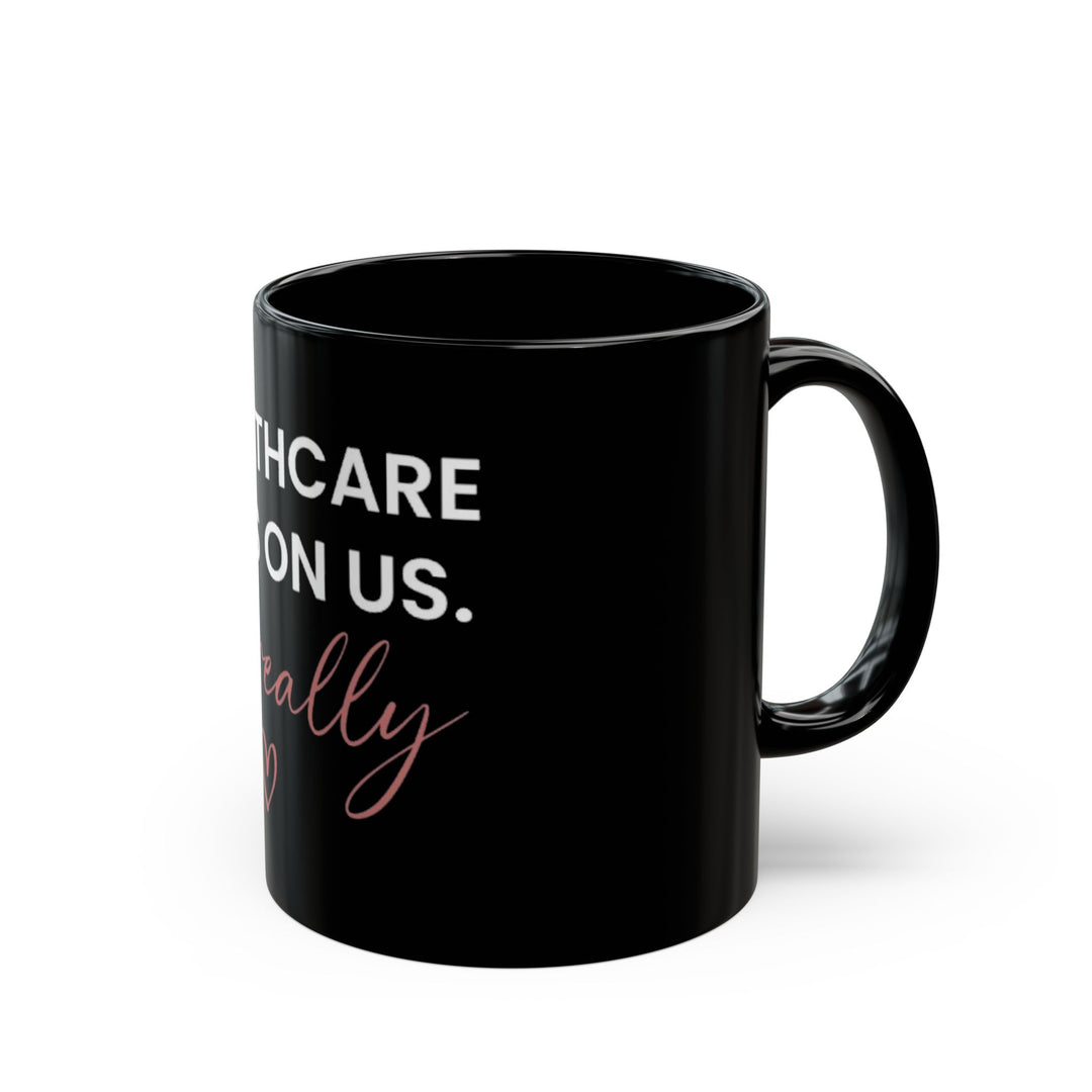 Healthcare Runs on Us Mug | Verified Society