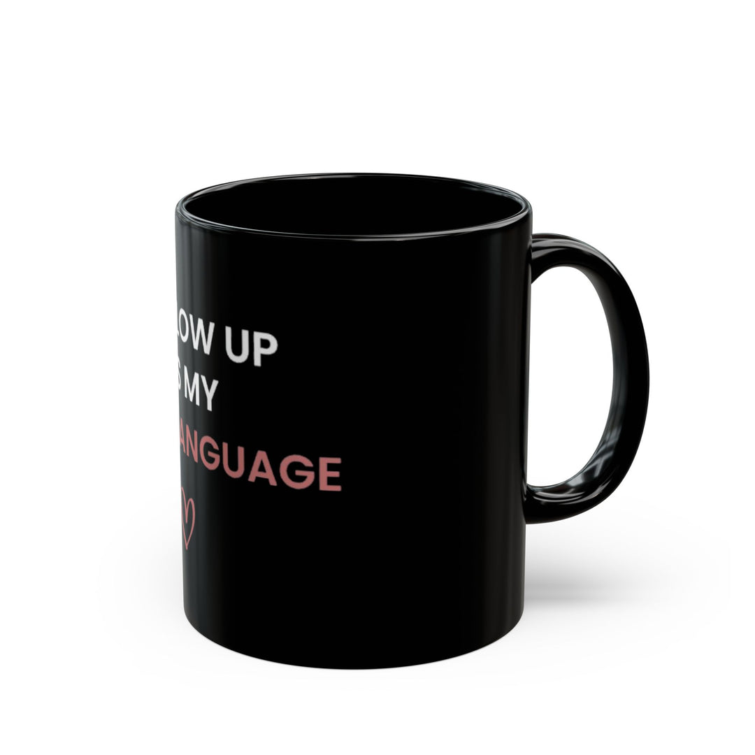 Follow Up Is My Love Language Mug | Verified Society.Co