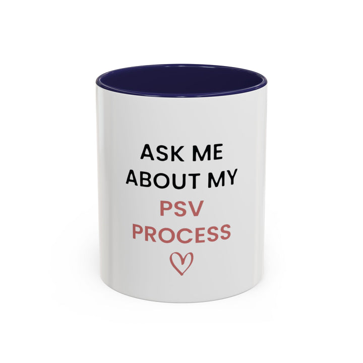 Ask Me About My PSV Process Mug | Verified Society.Co